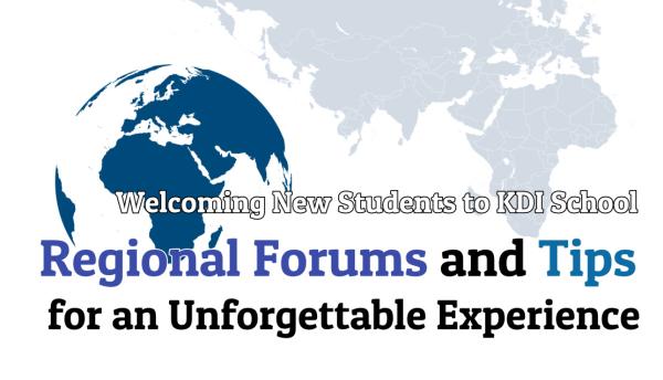 Welcoming New Students to KDI School: Regional Forums and Tips for an Unforgettable Experience