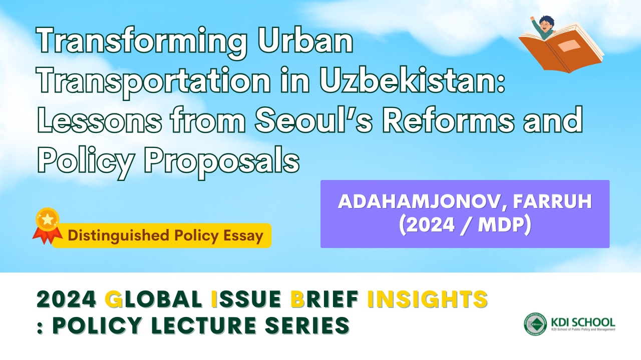 [GIB INSIGHTS] Transforming Urban Transportation in Uzbekistan: Lessons from Seoul’s Reforms and Policy Proposals